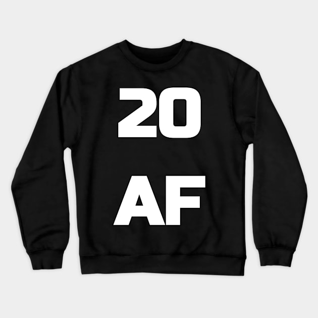 20 AF T-Shirt - 20th Birthday Shirt Men Women Twenty Gift Crewneck Sweatshirt by fromherotozero